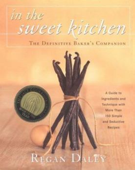 Hardcover In the Sweet Kitchen: The Definitive Baker's Companion Book