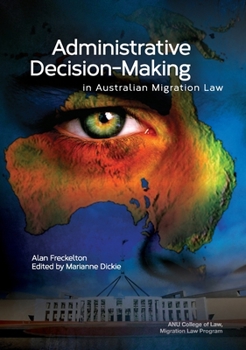 Paperback Administrative Decision-Making in Australian Migration Law Book