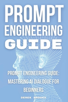 Paperback Prompt Engineering Guide: "Mastering AI Dialogue for Beginners" Book