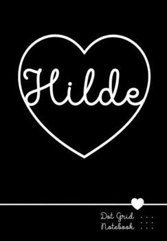 Paperback Hilde Dot Grid Notebook: Punktraster Notizbuch Herz mit Namen 100 Seiten Personalized Black Heart Name Journal Book