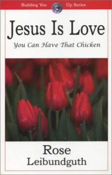 Paperback Jesus Is Love: You Can Have That Chicken Book