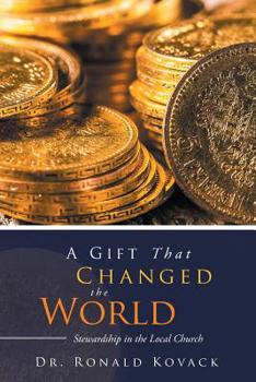 Paperback A Gift That Changed the World: Stewardship in the Local Church Book