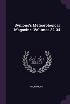 Paperback Symons's Meteorological Magazine, Volumes 32-34 Book