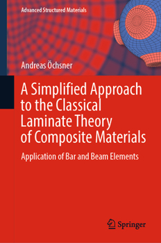 Hardcover A Simplified Approach to the Classical Laminate Theory of Composite Materials: Application of Bar and Beam Elements Book