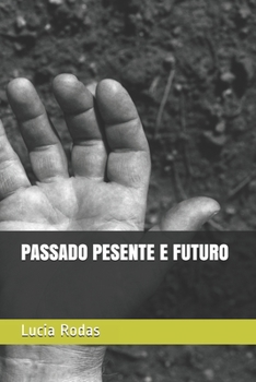 PASSADO PESENTE E FUTURO