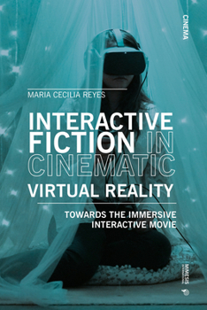 Paperback Interactive Fiction in Cinematic Virtual Reality: Towards the Immersive Interactive Movie Book