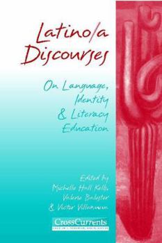 Paperback Latino/A Discourses: On Language, Identity & Literacy Education Book