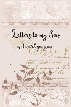 Letters to my Son as I watch you grow: Blank Lined Journals to write in | Blank Dotted Lined Sheets 110 Pages