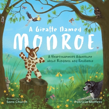 Paperback A Giraffe Named Monroe: A Heartwarming Adventure about Kindness and Resilience Book