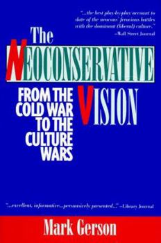 Hardcover The Neoconservative Vision: From the Cold War to the Culture Wars Book