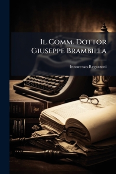 Paperback Il Comm. Dottor Giuseppe Brambilla: Cenni Biografici [Italian] Book