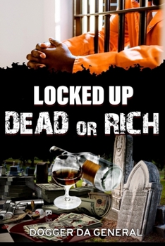 Paperback Locked Up Dead Or Rich Book