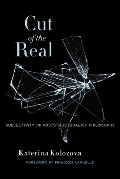 Hardcover Cut of the Real: Subjectivity in Poststructuralist Philosophy Book