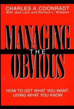 Hardcover Managing the Obvious: How to Get What You Want, Using What You Know Book