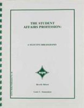 Paperback The Student Affairs Profession: A Selective Bibliography Book