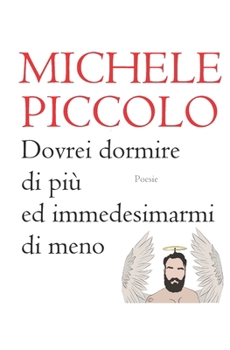 Paperback Dovrei dormire di più ed immedesimarmi di meno: Poesie [Italian] Book