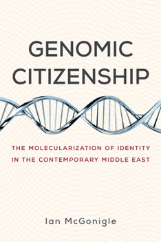 Paperback Genomic Citizenship: The Molecularization of Identity in the Contemporary Middle East Book