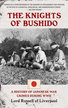 Paperback The Knights of Bushido: A History of Japanese War Crimes During World War II Book