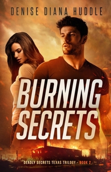 Paperback Burning Secrets: Deadly Secrets Texas Trilogy - Book 2 Book
