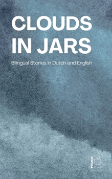 Paperback Clouds in Jars: Bilingual Stories in Dutch and English Book