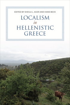 Hardcover Localism in Hellenistic Greece Book