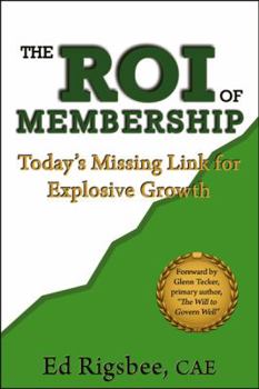 Paperback The ROI of Membership-Today's Missing Link for Explosive Growth Book