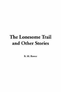 The Lonesome Trail and Other Stories