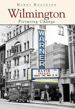 Paperback Wilmington: Picturing Change Book