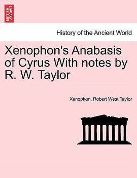 Paperback Xenophon's Anabasis of Cyrus with Notes by R. W. Taylor Book