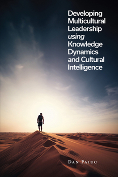 Hardcover Developing Multicultural Leadership Using Knowledge Dynamics and Cultural Intelligence Book