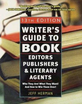 Paperback Writer's Guide to Book Editors, Publishers, and Literary Agents, 13th Edition: Who They Are! What They Want! and How to Win Them Over! Book