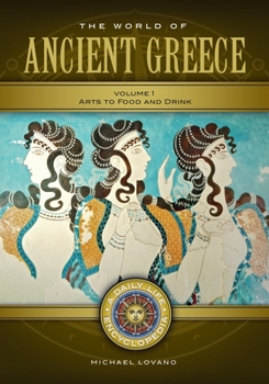 Hardcover The World of Ancient Greece: A Daily Life Encyclopedia [2 Volumes] Book