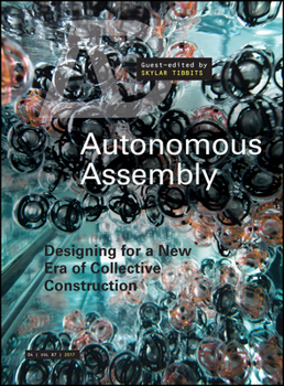 Autonomous Assembly: Designing for a New Era of Collective Construction - Book  of the Architectural Design