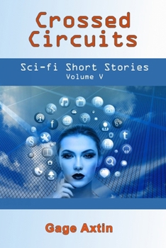 Paperback Crossed Circuits: Sci-Fi Short Stories: Volume V Book