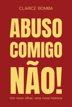 Paperback Abuso, comigo não! - Um novo olhar, uma nova história [Portuguese] Book
