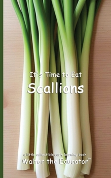 It's Time to Eat Scallions (Time to Eat Book)