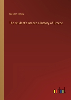 Paperback The Student's Greece a history of Greece Book