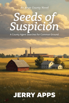 Seeds of Suspicion: A County Agent Searches for Common Ground (Ames County Novel, 9)