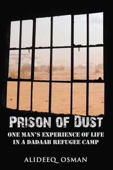 Paperback Prison of Dust: One Man's Experience of Life in a Dadaab Refugee Camp Book