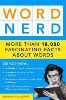 Paperback Word Nerd: More Than 17,000 Fascinating Facts about Words Book