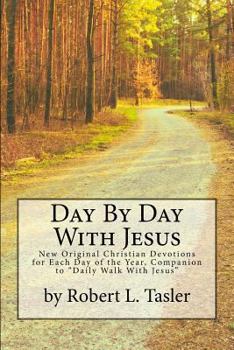 Paperback Day By Day With Jesus: New Original Christian Devotions for Each Day of the Year, Companion Edition to the Author's Best-Selling, "DAILY WALK Book