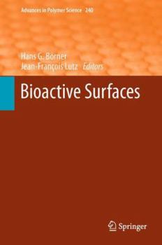 Advances In Polymer Science, Volume 240: Bioactive Surfaces - Book #240 of the Advances in Polymer Science