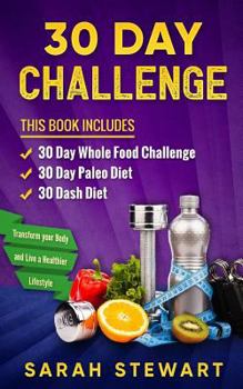 Paperback 30 Day Challenge: 30 Day Whole Food Challenge, 30 Day Paleo Challenge, 30 Dash Diet Book