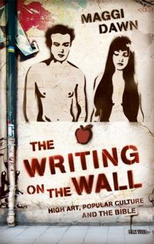 Hardcover The Writing on the Wall: High Art, Popular Culture and the Bible Book