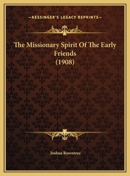 The Missionary Spirit Of The Early Friends