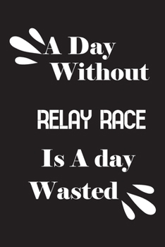 Paperback A day without relay race is a day wasted Book