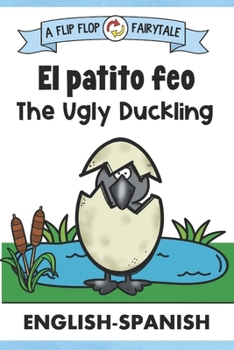 The Ugly Duckling Bilingual Edition English Spanish Storybook: Dual Language Fairy Tale Retelling Books for Kids