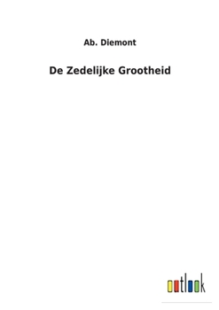 Paperback De Zedelijke Grootheid [Dutch] Book