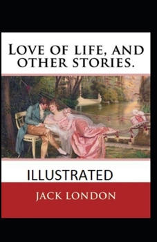 Paperback Love of Life & Other Stories Illustrated Book