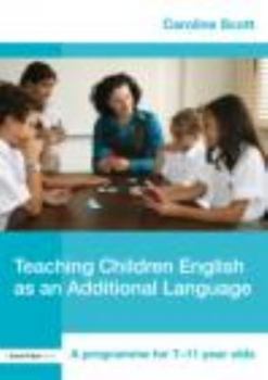 Paperback Teaching Children English as an Additional Language: A Programme for 7-12 Year Olds Book